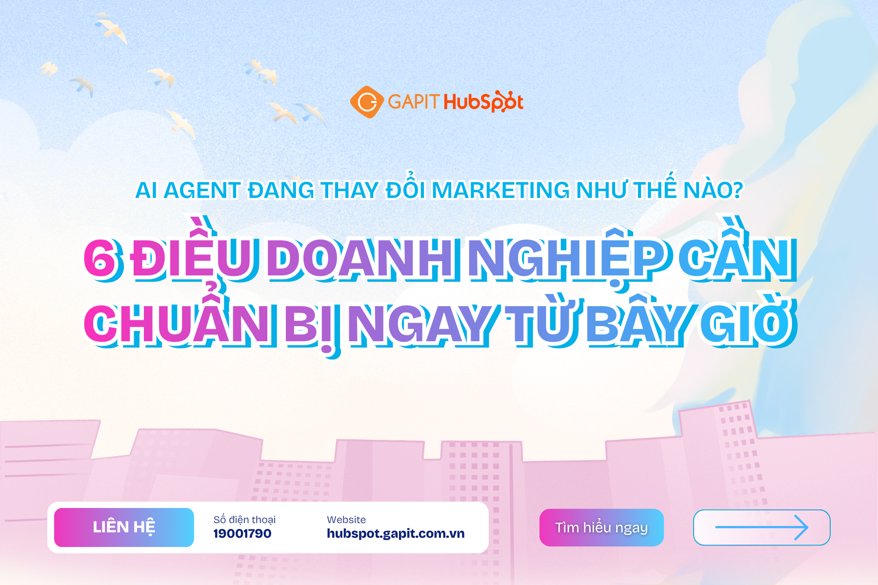AI AGENT ĐANG THAY ĐỔI MARKETING NHƯ THẾ NÀO? 6 ĐIỀU DOANH NGHIỆP CẦN CHUẨN BỊ NGAY TỪ BÂY GIỜ